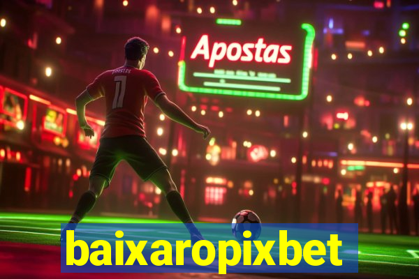 baixaropixbet