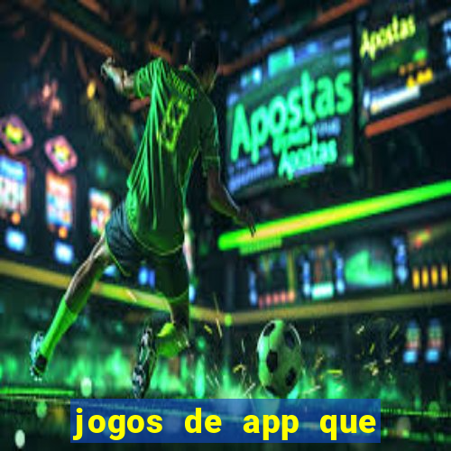 jogos de app que ganha dinheiro