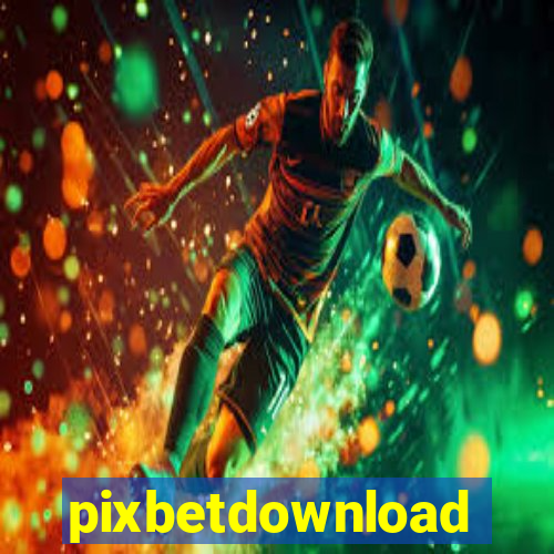 pixbetdownload