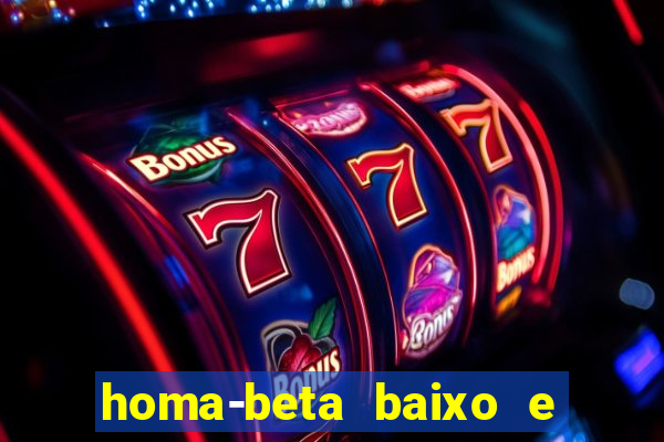 homa-beta baixo e glicose normal