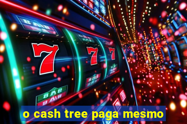 o cash tree paga mesmo