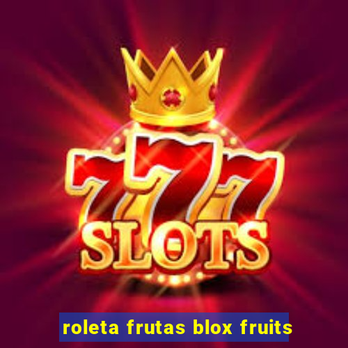 roleta frutas blox fruits