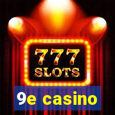 9e casino