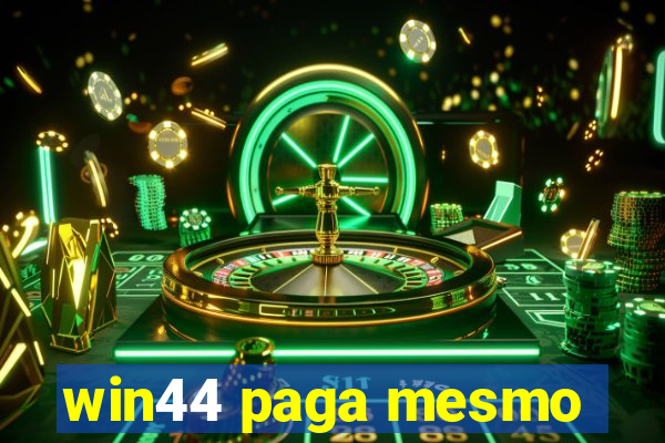 win44 paga mesmo