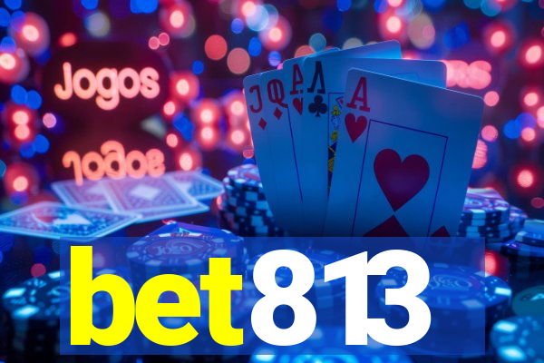 bet813