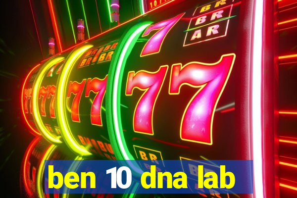 ben 10 dna lab