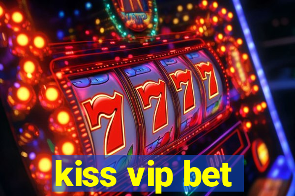 kiss vip bet