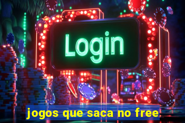 jogos que saca no free