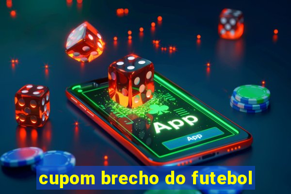 cupom brecho do futebol