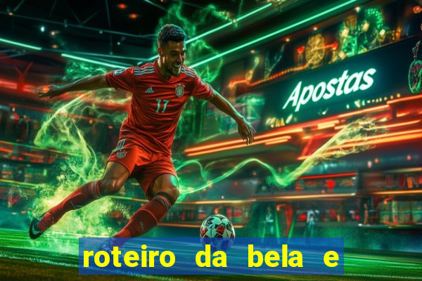 roteiro da bela e a fera