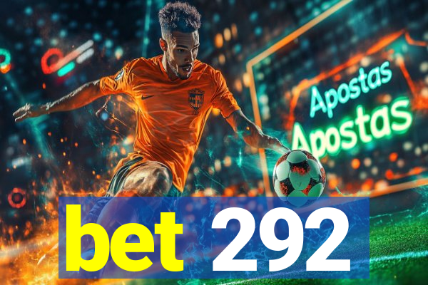 bet 292