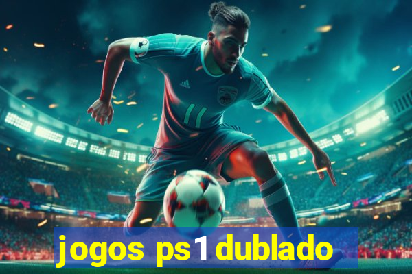 jogos ps1 dublado