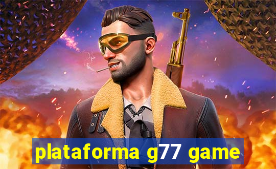 plataforma g77 game