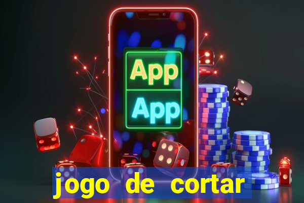 jogo de cortar frutas ganhar dinheiro