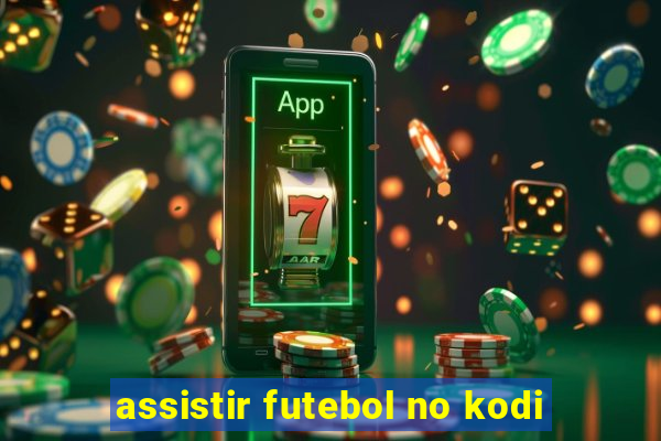 assistir futebol no kodi