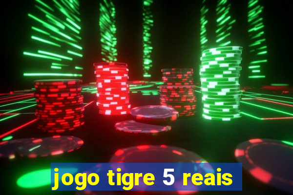 jogo tigre 5 reais