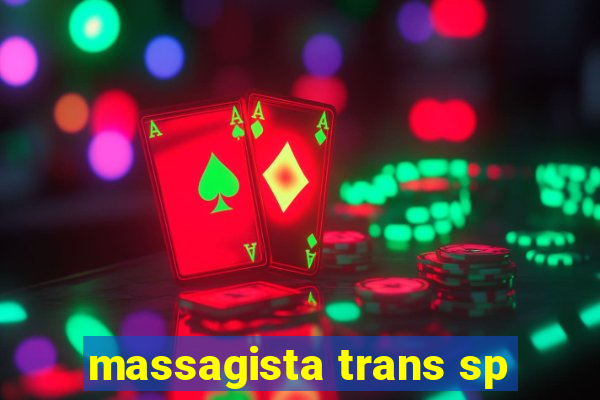 massagista trans sp