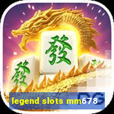 legend slots mm678