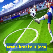 arena breakout jogo