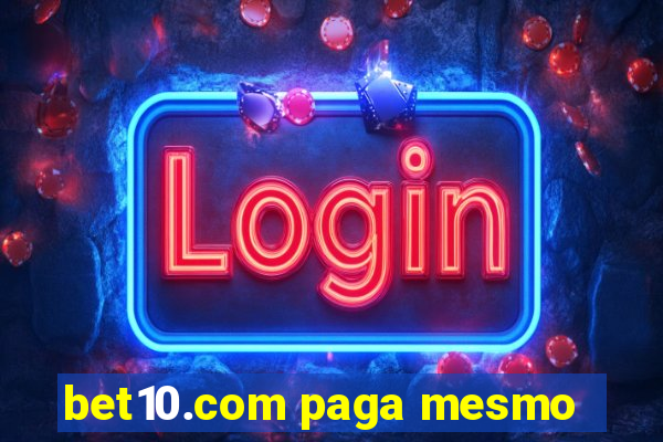 bet10.com paga mesmo