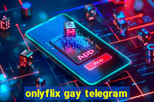 onlyflix gay telegram