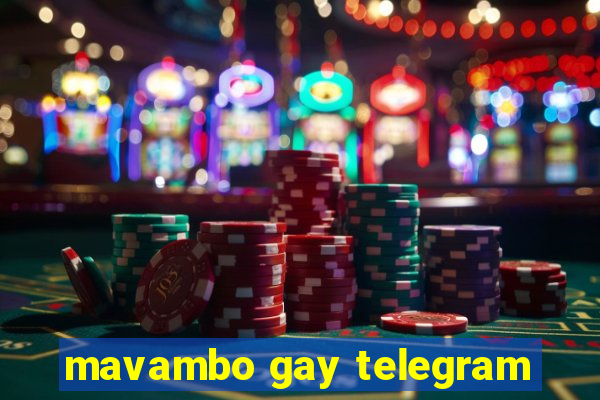 mavambo gay telegram