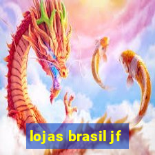 lojas brasil jf