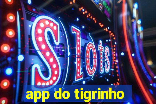 app do tigrinho