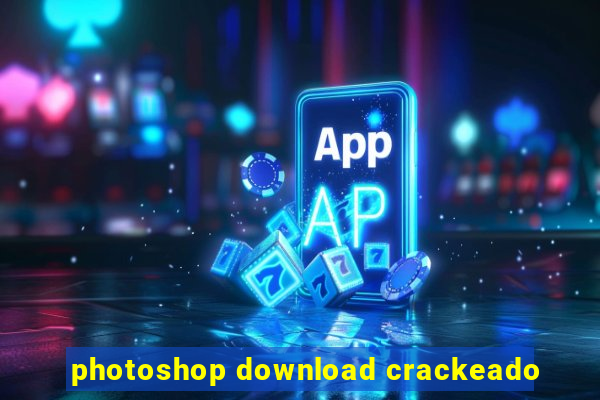 photoshop download crackeado