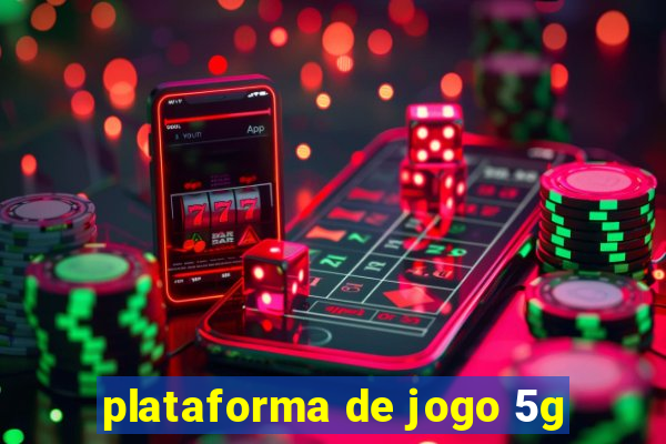 plataforma de jogo 5g