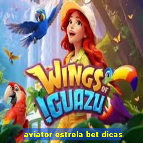 aviator estrela bet dicas