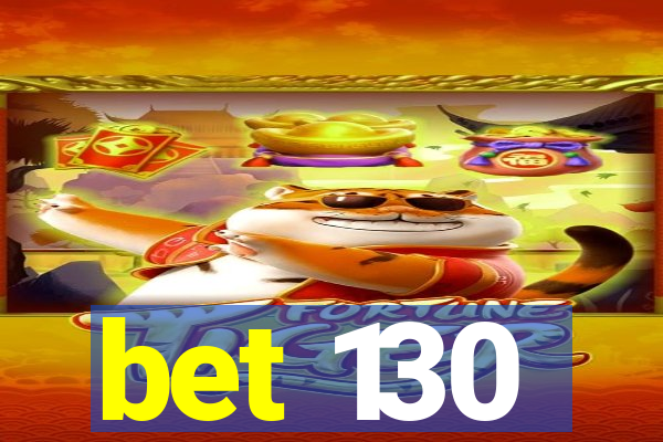 bet 130