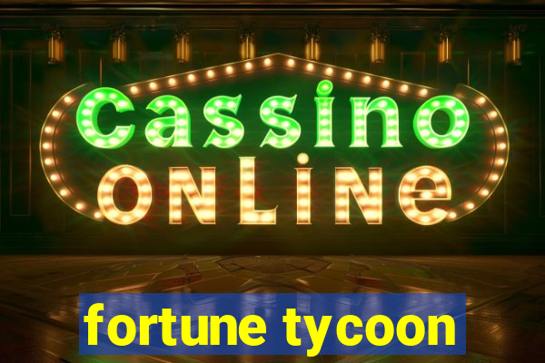 fortune tycoon