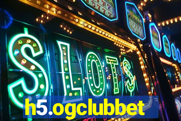 h5.ogclubbet