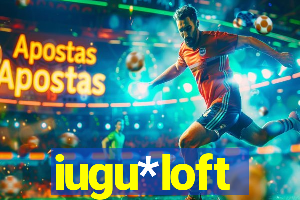 iugu*loft