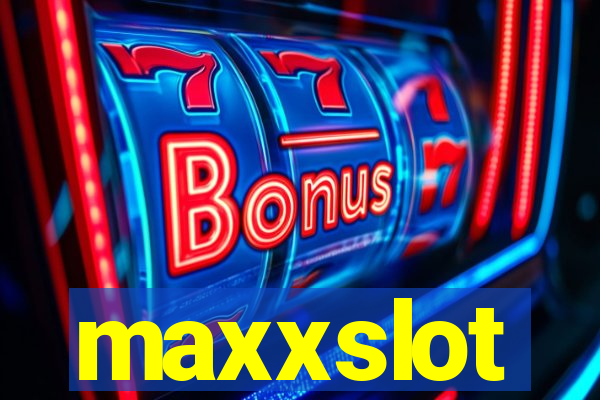 maxxslot