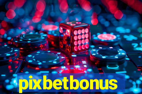 pixbetbonus