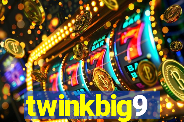 twinkbig9