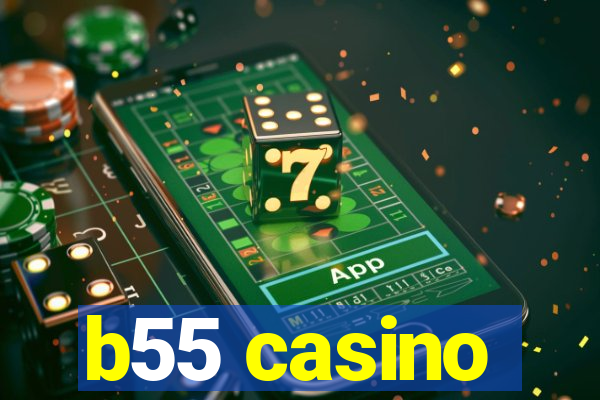 b55 casino