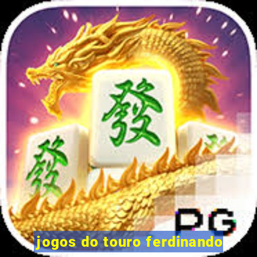 jogos do touro ferdinando