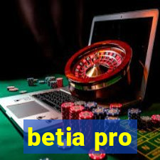 betia pro