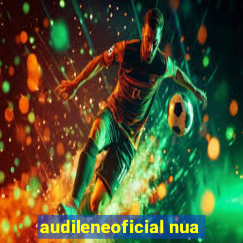 audileneoficial nua