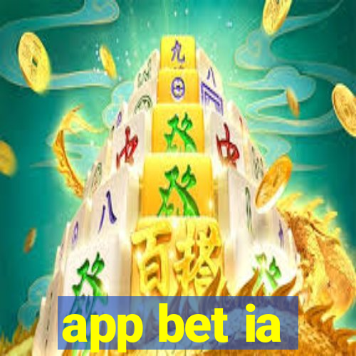 app bet ia