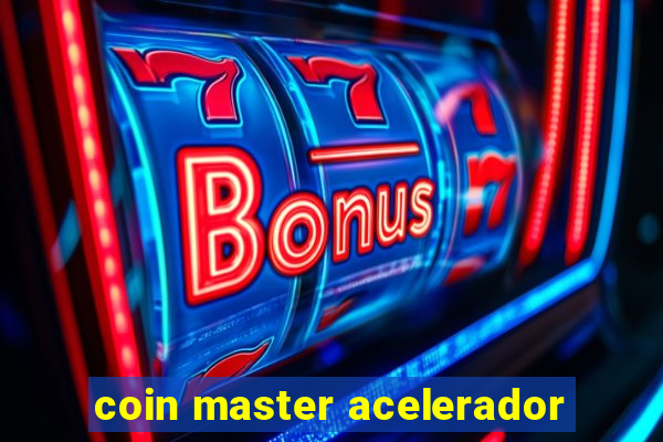 coin master acelerador