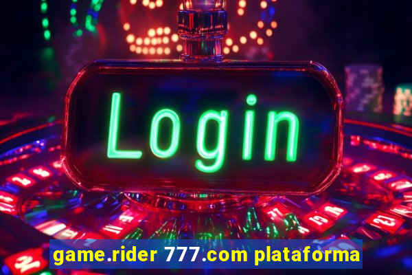 game.rider 777.com plataforma