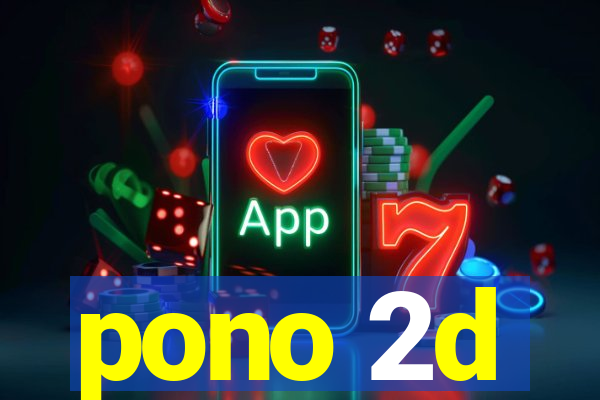 pono 2d