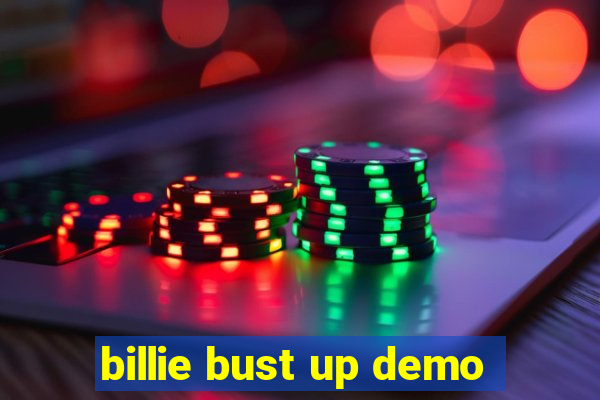 billie bust up demo