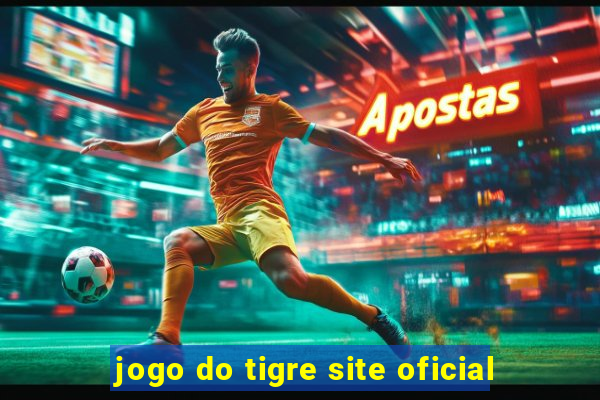 jogo do tigre site oficial