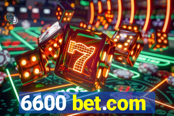 6600 bet.com