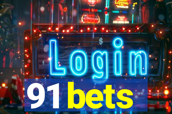 91 bets